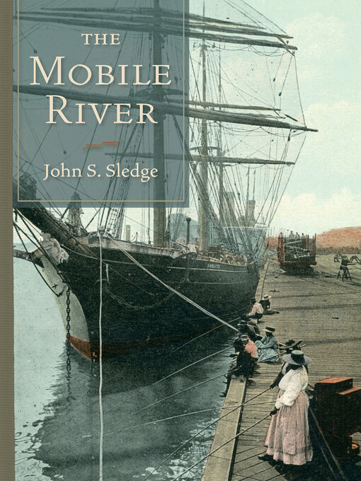 Title details for The Mobile River by John S. Sledge - Wait list